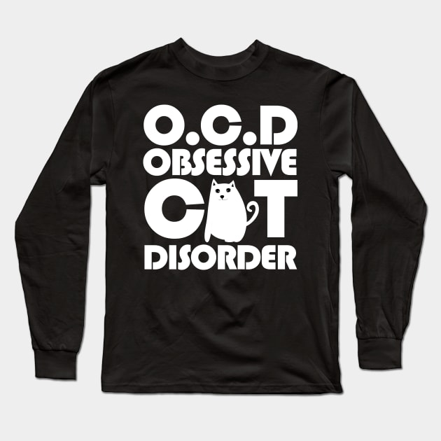 O.C.D Obsessive Cat Disorder Long Sleeve T-Shirt by catees93